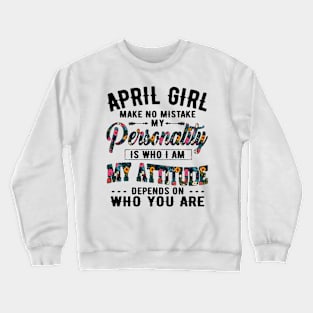 April Girl Make No Mistake Crewneck Sweatshirt